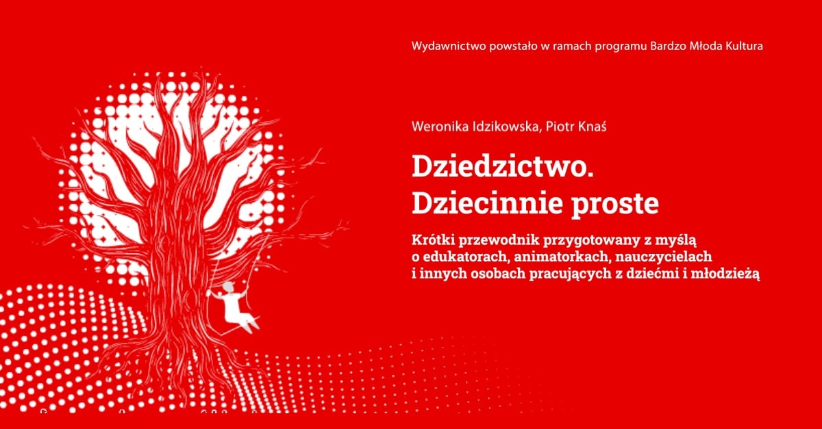 Dziedzictwo. Dziecinnie proste